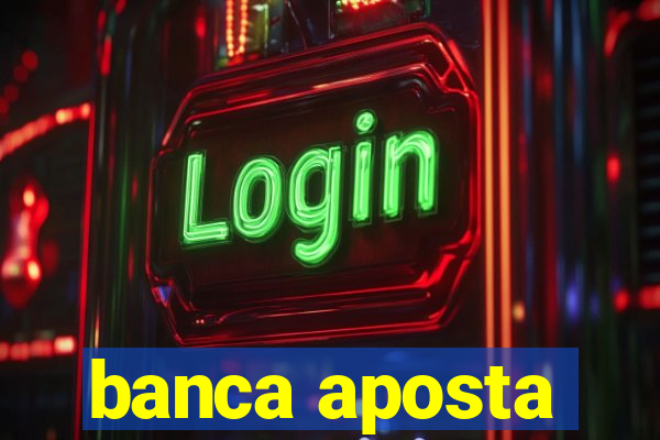 banca aposta